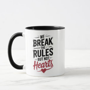 Break Rules, Not Hearts Typography Mug