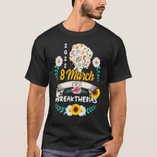 Break The Bias 2022 International Women's Day For T-Shirt