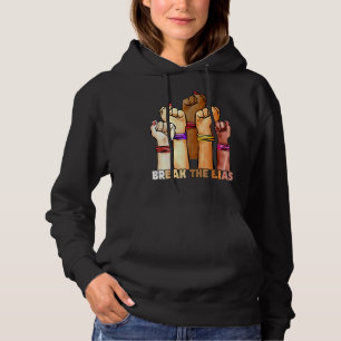 Break The Bias 8 March 2022 Happy International Wo Hoodie