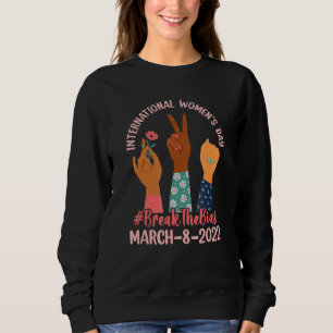 Break The Bias 8 March 2022 International Women's Sweatshirt