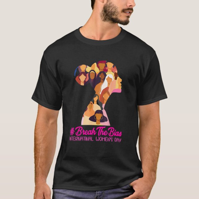 Break The Bias International Women's Day 2022  For T-Shirt (Front)