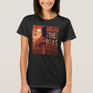 Break The Bias International Women's Day 2022  For T-Shirt