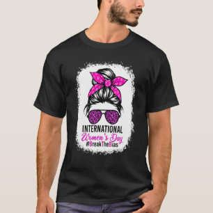 Break The Bias International Women's Day Bleached  T-Shirt