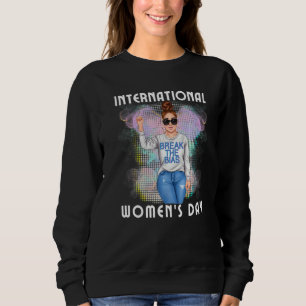 Break The Bias International Women's Day Woman Mon Sweatshirt
