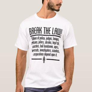 Break the Law Shirt
