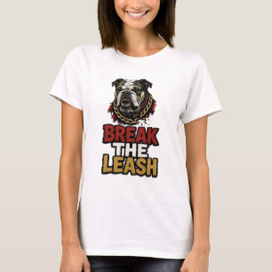 Break The Leash Angry Bulldog Graphic T-Shirt