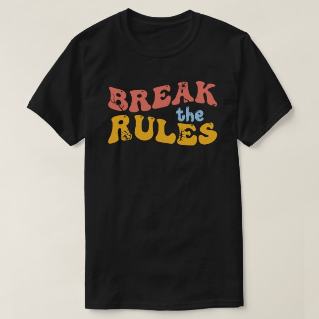 Break the Rules – Bold Typography T-Shirt (Design Front)
