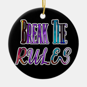 Break The Rules - colourful rebel Ceramic Ornament