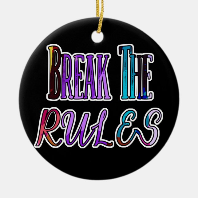 Break The Rules - colourful rebel Ceramic Ornament (Front)