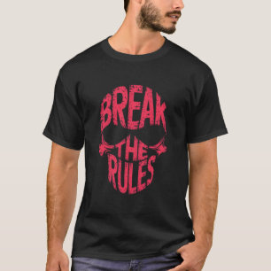Break the rules T-Shirt