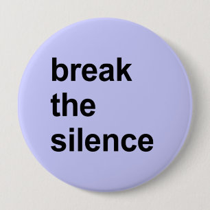 break the silence 10 cm round badge