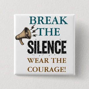 Break the Silence Courage 15 Cm Square Badge