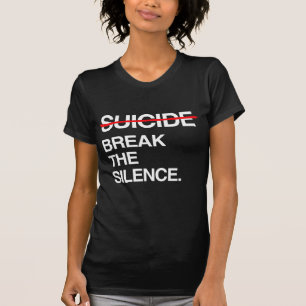 BREAK THE SILENCE ON SUICIDE T-Shirt