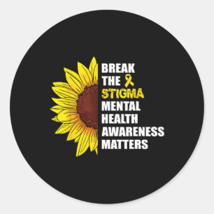 Break The Stigma Mental Health Awareness Problems  Classic Round Sticker