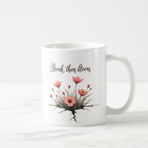 Break Then Bloom – Inspirational Floral Mug