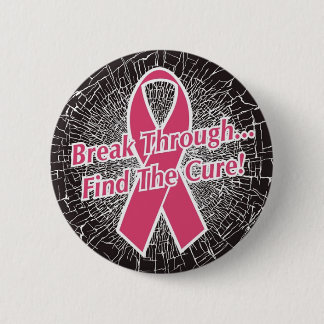 Break Thru Find A Cure 6 Cm Round Badge