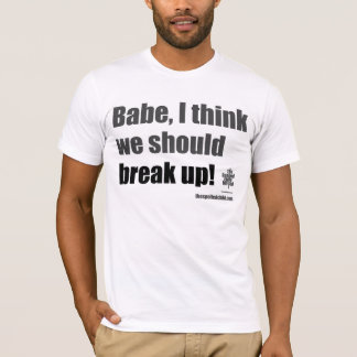 Break Up T Shirt