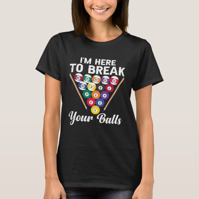 Break Your Balls Billiard T-Shirt (Front)