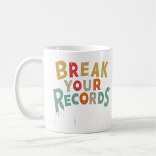 Break Your Records Tri-Blend Shirt Coffee Mug