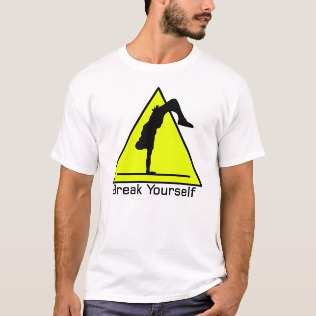 Break Yourself B-Boy T-Shirt (Front)