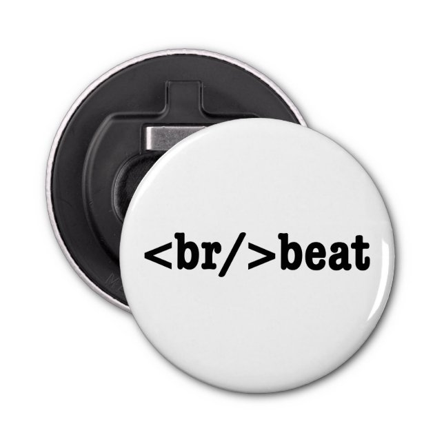 breakbeat HTML Code Bottle Opener (Front)