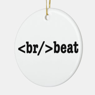 breakbeat HTML Code Ceramic Ornament