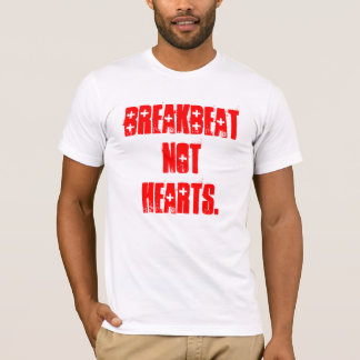BREAKBEAt NOt Hearts. T-Shirt