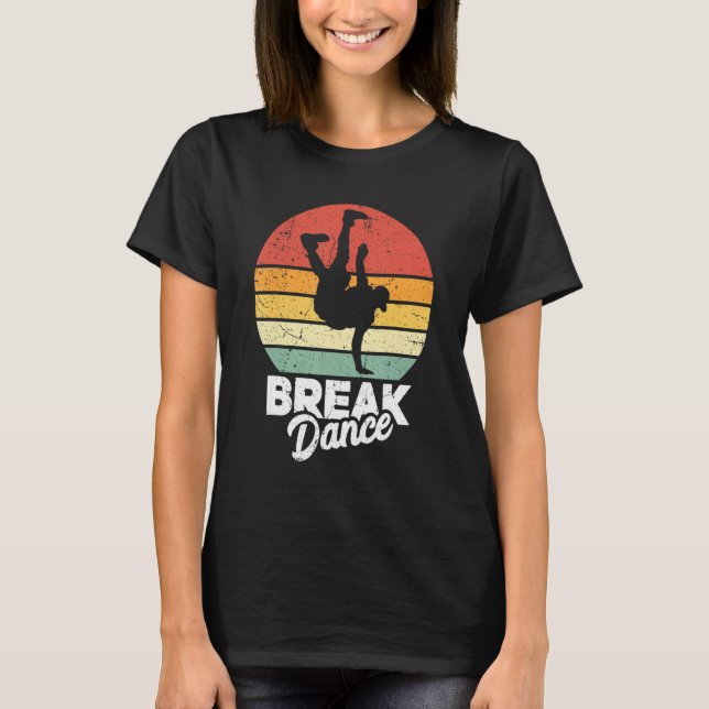 Breakdance Bboy Bgirl Streetdance Break Dance  T-Shirt (Front)