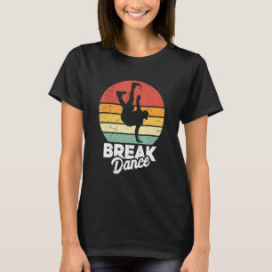 Breakdance Bboy Bgirl Streetdance Break Dance T-Shirt