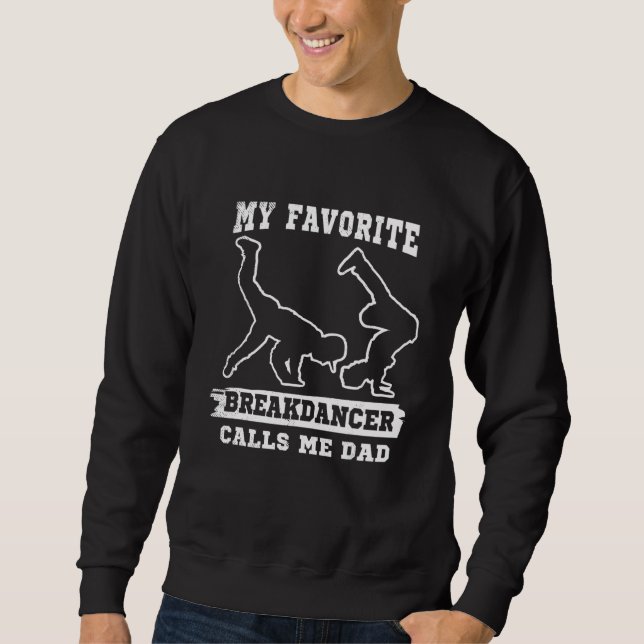 Breakdance favorite calls me dad cute graphic them sweatshirt (Front)