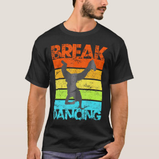 Breakdancing B-Boy Break Dance Urban Dance Hip Hop T-Shirt