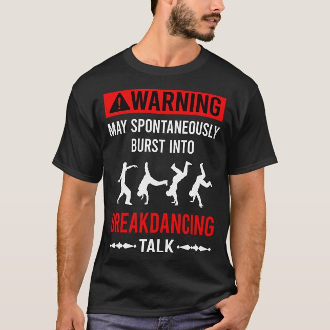 Breakdancing Breakdance Breakdancer Break Dance T-Shirt (Front)