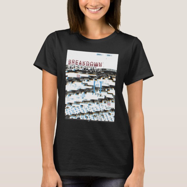 Breakdown Retro Computer Glitch Geek Programmer Ne T-Shirt (Front)