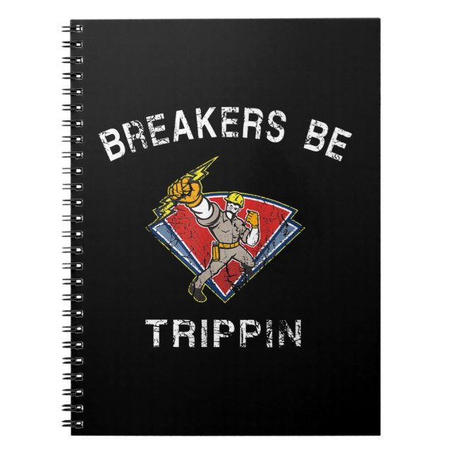 Breakers Be Trippin Electrician Hvac Humour Notebook (Front)