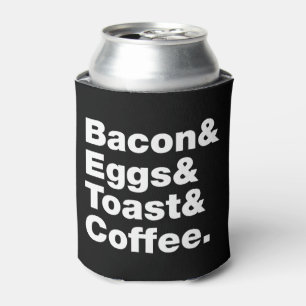 Breakfast (Bacon & Eggs & Toast & Coffee.) Can Coo Cooler