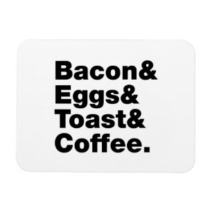Breakfast (Bacon & Eggs & Toast & Coffee.) Magnet