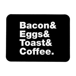 Breakfast (Bacon & Eggs & Toast & Coffee.) Magnet
