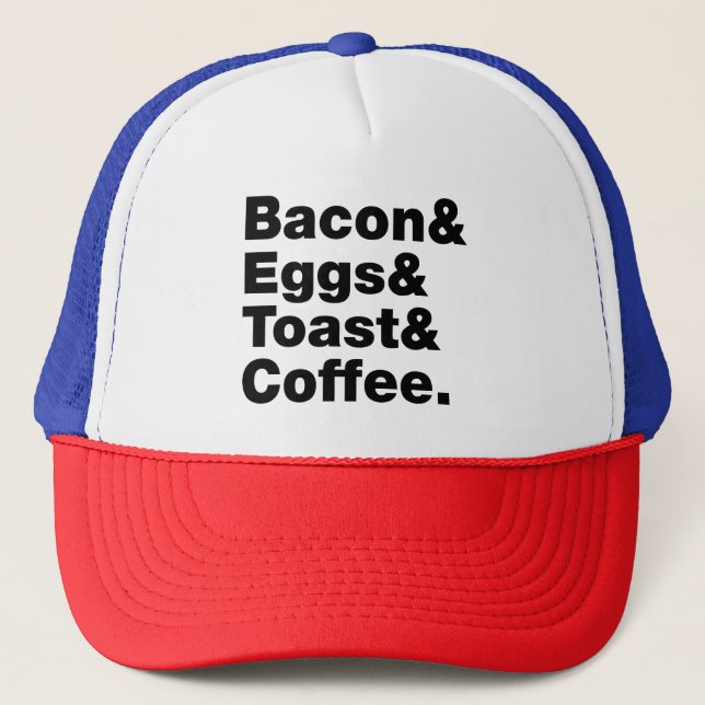 Breakfast (Bacon & Eggs & Toast & Coffee.) Trucker Hat (Front)