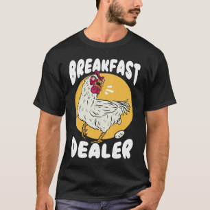 Breakfast Dealer Chicken Farmer Chicken Whisper Fa T-Shirt