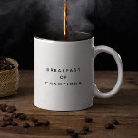 Breakfast Funny Breakfast of Champions Quote Two-Tone Coffee Mug<br><div class="desc">Coffee Lovers unite: Breakfast of Champions indeed. Trendy,   funny coffee mug saying "Breakfast of Chamions" in modern typography on the two-toned coffee mug. Available in many more interior colours.</div>