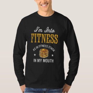 Breakfast I'm Into Fitness Pancake Stack T-Shirt