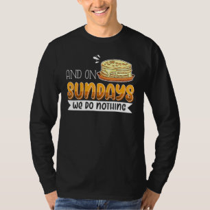 Breakfast In Bed Foodie Egg Sundays T-Shirt
