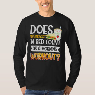 Breakfast In Bed Foodie Egg Workout T-Shirt