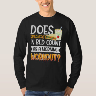 Breakfast In Bed Foodie Egg Workout T-Shirt