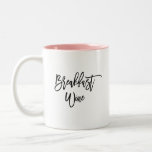 Modern Trendy Girly Quote on Two-Tone Coffee Mug