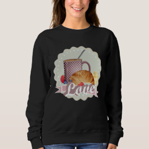 Breakfast with love croissant coffee and berries sweatshirt