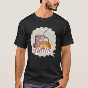 Breakfast with love croissant coffee and berries T-Shirt