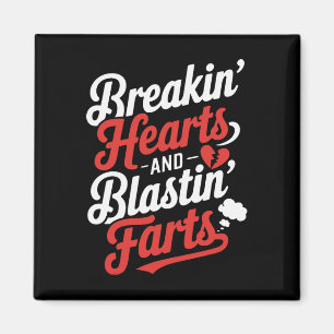 Breakin Hearts And Blasting Farts Funny Valentines Magnet