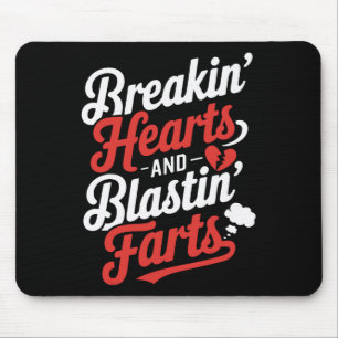 Breakin Hearts And Blasting Farts Funny Valentines Mouse Pad