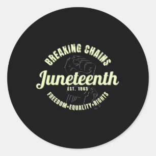 Breaking Chains Established 1865 Juneteenth Black Classic Round Sticker